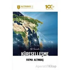 50 Soruda Küreselleşme - Fatma Altınbaş - Altınbaş Üniversitesi Yayınları