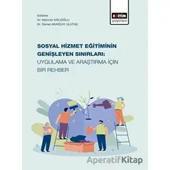 Sosyal Hizmet Eğitiminin Genişleyen Sınırları: Uygulama ve Araştırma İçin Bir Rehber