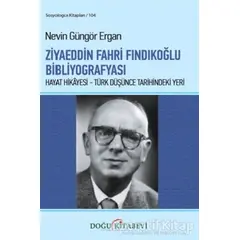 Ziyaeddin Fahri Fındıkoğlu Bibliyografyası - Nevin Güngör Ergan - Doğu Kitabevi