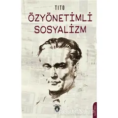 Özyönetimli Sosyalizm - Tito - Dorlion Yayınları