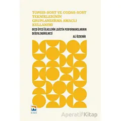 Topsıs-Sort Ve Codas-Sort Tekniklerinin Gruplandırma Amaçlı Kullanımı - Ali Özdemir - Nisan Kitabevi
