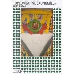 Toplumlar ve Ekonomiler - Fuat Ercan - Bağlam Yayınları