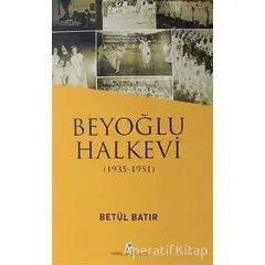Beyoğlu Halkevi - Betül Batır - Milenyum Yayınları