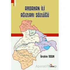 Ardahan İli Ağızları Sözlüğü - İbrahim Tosun - Kriter Yayınları