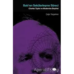 Batının Sekülerleşme Süreci - Çağrı Taşgetiren - Açılım Kitap