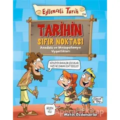 Tarihin Sıfır Noktası - Eğlenceli Tarih - Metin Özdamarlar - Eğlenceli Bilgi Yayınları