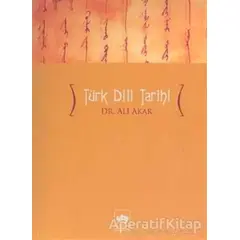 Türk Dili Tarihi - Ali Akar - Ötüken Neşriyat