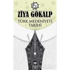 Türk Medeniyeti Tarihi - Ziya Gökalp - Ötüken Neşriyat