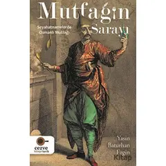 Mutfağın Sarayı - Seyahatnamelerde Osmanlı Mutfağı - Yasin Baturhan Ergin - Cezve Kitap