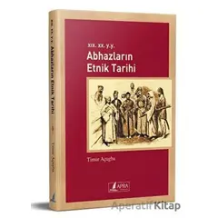 Abhazların Etnik Tarihi - Timur Açugba - Apra Yayıncılık