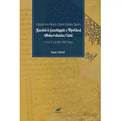 Vasıta’nın Molla Cami Divanı Şerhi: Kasaid Ü Gazeliyyat-ı Mevlana Durrahman Cami