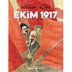 Ekim 1917 - Patrick Rotman - Alfa Yayınları