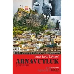 Arnavutluk (1945-1985) - Ali Özkan - Nobel Akademik Yayıncılık