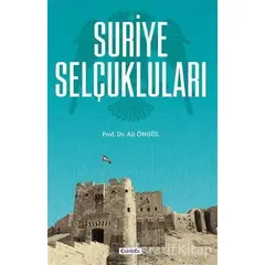 Suriye Selçukluları - Ali Öngül - Çamlıca Basım Yayın