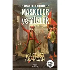 Osmanlı Tarihinde Maskeler ve Yüzler - Mustafa Armağan - Hümayun Yayınları