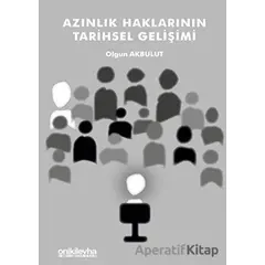 Azınlık Haklarının Tarihsel Gelişimi - Olgun Akbulut - On İki Levha Yayınları