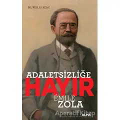 Adaletsizliğe Hayır - Emile Zola - Murielle Szac - Alfa Yayınları