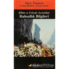 Bilim ve Felsefe Açısından Ruhsallık Bilgileri - Yavuz Erten - Bulut Yayınları