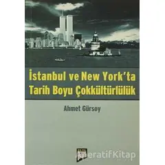 İstanbul ve New York’ta Tarih Boyu Çokkültürlülük - Ahmet Gürsoy - Pan Yayıncılık