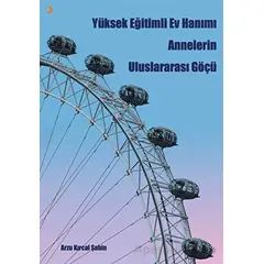 Yüksek Eğitimli Ev Hanımı - Arzu Kırcal Şahin - Cinius Yayınları