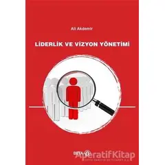 Liderlik ve Vizyon Yönetimi - Ali Akdemir - Beta Yayınevi