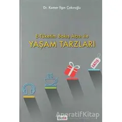 E-Tüketim Bakış Açısı İle Yaşam Tarzları - Kamer Ilgın Çakıroğlu - Beta Yayınevi