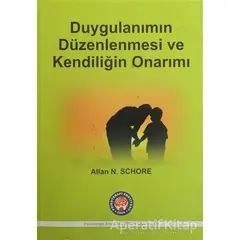 Duygulanımın Düzenlenmesi ve Kendiliğin Onarımı - Allan N. Schore - Psikoterapi Enstitüsü