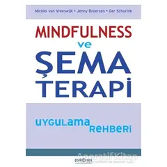 Mindfulness ve Şema Terapi Uygulama Rehberi - Ger Schurink - Psikonet Yayınları