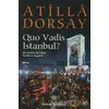 Quo Vadis İstanbul? - Atilla Dorsay - Remzi Kitabevi