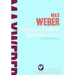 Toplumsal ve Ekonomik Örgütlenme Kuramı - Max Weber - Cem Yayınevi