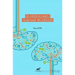 Öz - Düzenlemeli Öğrenme Becerileri - Barış Çetin - Paradigma Akademi Yayınları