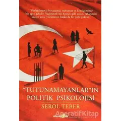 Tutunamayanların Politik Psikolojisi - Serol Teber - Okuyan Us Yayınları