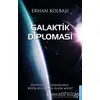 Galaktik Diplomasi - Erhan Kolbaşı - Destek Yayınları