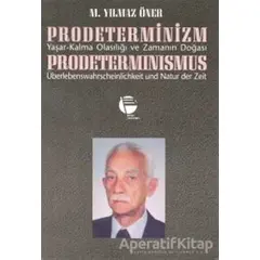 Prodeterminizm Yaşar-Kalma Olasılığı ve Zamanın Doğası Prodeterminismus Überlebenswahrscheinlichkeit