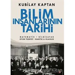 Bilim İnsanlarının Tarihi - Kubilay Kaptan - Cinius Yayınları