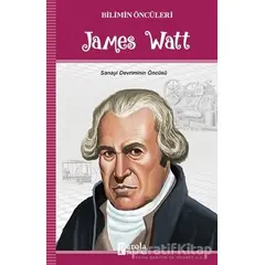 James Watt - Bilimin Öncüleri - Turan Tektaş - Parola Yayınları