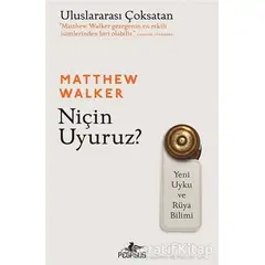 Niçin Uyuruz? - Matthew Walker - Pegasus Yayınları