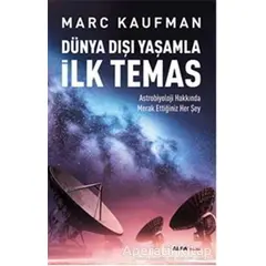 Dünya Dışı Yaşamla İlk Temas - Marc Kaufman - Alfa Yayınları