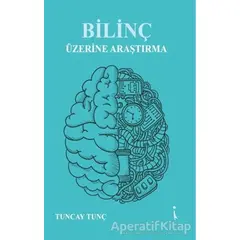 Bilinç Üzerine Araştırma - Tuncay Tunç - İkinci Adam Yayınları