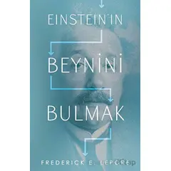 Einsteın’ın Beynini Bulmak - Frederıck E. Lepore - Martı Yayınları
