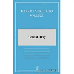 Kars İli Yerli Ağzı Sözlüğü - Gökdal Okay - Luna Yayınları