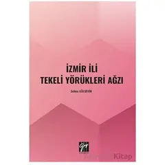 İzmir İli Tekeli Yörükleri Ağzı - Selma Gülsevin - Gazi Kitabevi