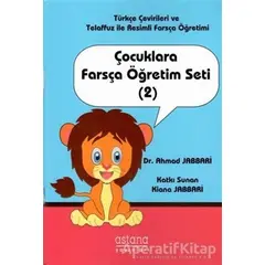Çocuklara Farsça Öğretim Seti 2 - Ahmad Jabbari - Astana Yayınları