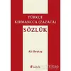 Türkçe-Kırmancca (Zazaca) Sözlük - Ali Beytaş - Babek Yayınları