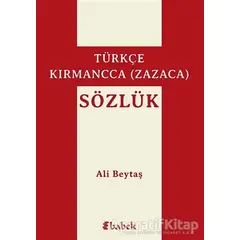 Türkçe-Kırmancca (Zazaca) Sözlük - Ali Beytaş - Babek Yayınları