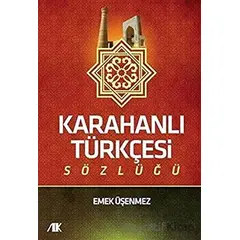 Karahanlı Türkçesi Sözlüğü - Emek Üşenmez - Akademik Kitaplar