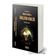 Karşılaştırmalı Dinler Tarihi ve Dinlerin Kimliği - Selahattin Çelik - Etiket Yayınları