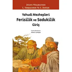 Yahudi Mezhepleri Ferisilik ve Sadukilik Giriş - L. Finkelstein - Say Yayınları