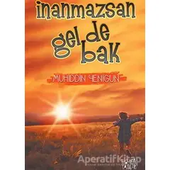 İnanmazsan Gel De Bak - Muhiddin Yenigün - İlkgençlik Yayınları