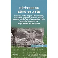 Hititlerde Büyü ve Ayin - Güngör Karauğuz - Çizgi Kitabevi Yayınları